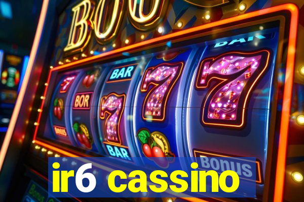 ir6 cassino